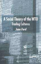 A Social Theory of the WTO: Trading Cultures