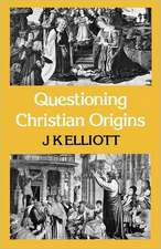 Questioning Christian Origins