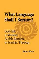 What Language Shall I Borrow? God Talk in Worship