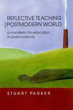 Reflective Teaching in the Postmodern World