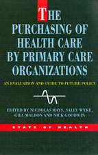 The Purchasing Of Health Care By Primary Care Organizations