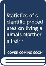 Statistics of Scientific Procedures on Living Animals Northern Ireland 2015