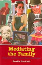 Mediating the Family: Gender, Culture and Representation