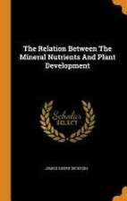 The Relation Between The Mineral Nutrients And Plant Development