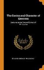 The Genius and Character of Emerson: Lectures at the Concord School of Philosophy