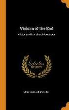 Visions of the End: A Study in Daniel and Revelation