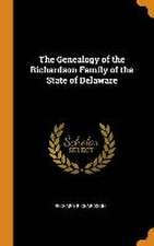 The Genealogy of the Richardson Family of the State of Delaware