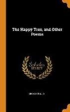 The Happy Tree, and Other Poems