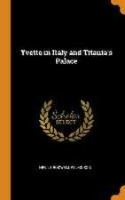 Yvette in Italy and Titania's Palace