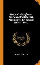 Baron Christoph von Graffenried's New Bern Adventures, by Vincent Hollis Todd ..