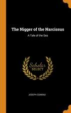 The Nigger of the Narcissus: A Tale of the Sea