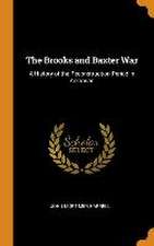 The Brooks and Baxter War: A History of the Reconstruction Period in Arkansas