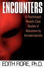 Encounters: A Psychologist Reveals Case Studies of Abductions by Extraterrestrials