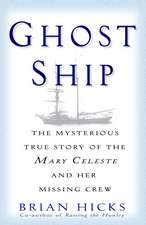 Ghost Ship: The Mysterious True Story of the Mary Celeste and Her Missing Crew