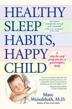 Healthy Sleep Habits, Happy Child: A Step-By-Step Program for a Good Night's Sleep