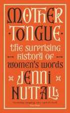 Nuttall, J: Mother Tongue