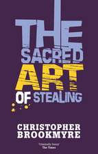 Brookmyre, C: Sacred Art Of Stealing