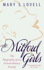 Lovell, M: Mitford Girls: The Biography of an Extraordinary Family