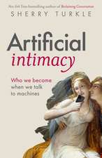 Artificial Intimacy: Who We Become When we Talk to Machines, 