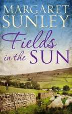 MARGARET SUNLEY: FIELDS IN THE SUN