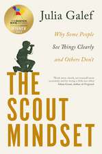 The Scout Mindset: Why Some People See Things Clearly and Others Don't