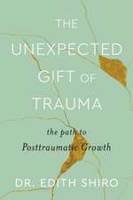 The Unexpected Gift of Trauma