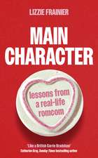 Main Character: Lessons from a Real-life Romcom