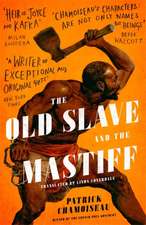 Chamoiseau, P: The Old Slave and the Mastiff