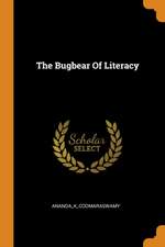 The Bugbear of Literacy