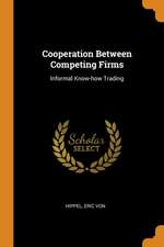 Cooperation Between Competing Firms: Informal Know-How Trading