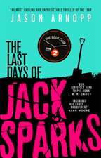 Arnopp, J: Last Days of Jack Sparks