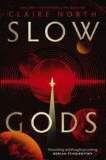 Slow Gods: A space opera of breathtaking imagination from the most original voice in speculative fiction