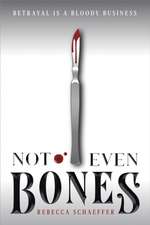 Schaeffer, R: Not Even Bones