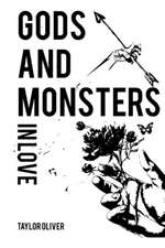 Gods & Monsters In Love