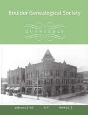 Boulder Genealogical Society Quarterly, 1969-2018 Table of Contents and Names Index, Vol 1, A-F