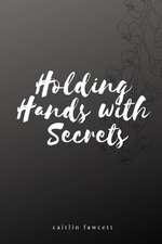 Holding Hands with Secrets