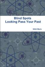 Blind Spots - Looking Pass Your Past