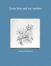 Luna Star and my mother