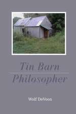 Tin Barn Philosopher