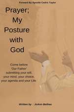 Prayer; My Posture with God