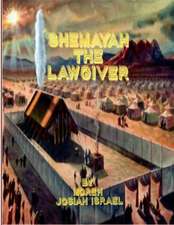 ShemaYah the LAWGIVER