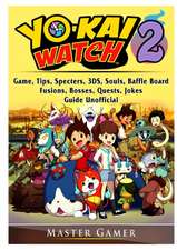 Yokai Watch 2 Game, Tips, Specters, 3DS, Souls, Baffle Board, Fusions, Bosses, Quests, Jokes, Guide Unofficial