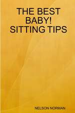 THE BEST BABY! SITTING TIPS