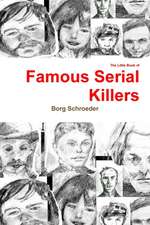 The Little Book of Famous Serial Killers