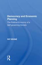 Democracy And Economic Planning: The Political Economy Of A Self-governing Society