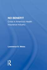 No Benefit: Crisis in America's Health Insurance Industry