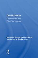 Desert Storm: The Gulf War and What We Learned