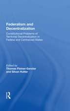 Federalism And Decentralization: Constitutional Problems Of Territorial Decentralization In Federal And Centralized States