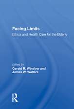 Facing Limits: Ethics And Health Care For The Elderly