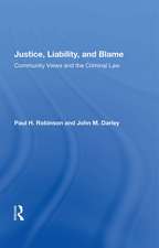 Justice, Liability, and Blame: Community Views and the Criminal Law